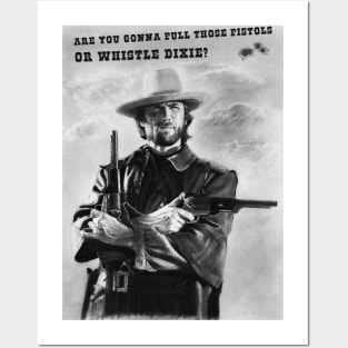 Whistle Dixie - Josey Wales tee. Posters and Art